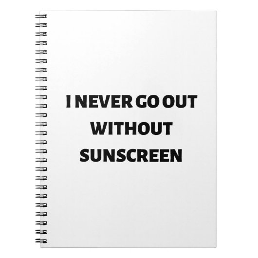 Ik ga nooit naar buiten zonder zonnebrandcrème notitieboek (Voorkant)