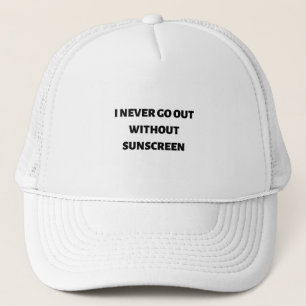 Ik ga nooit naar buiten zonder zonnebrandcrème trucker pet