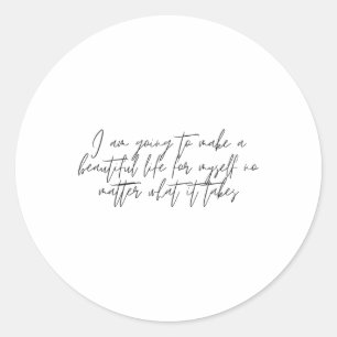 Ik ga nu een mooi leven voor mezelf maken ronde sticker
