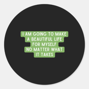 Ik ga nu een mooi leven voor mezelf maken ronde sticker