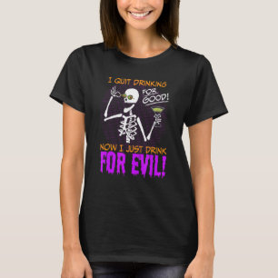 Ik ga nu even goed Drink voor het kwaad Drink T-shirt