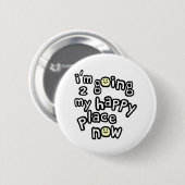 Ik ga nu naar mijn gelukkige plek met gezichten ronde button 5,7 cm (Voorkant /achterkant)