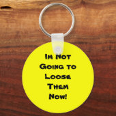 Ik ga nu niet naar LooseThem! Sleutelhanger (Voorkant)
