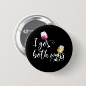 Ik ga op beide manieren Funny Wine Ronde Button 5,7 Cm (Voorkant /achterkant)