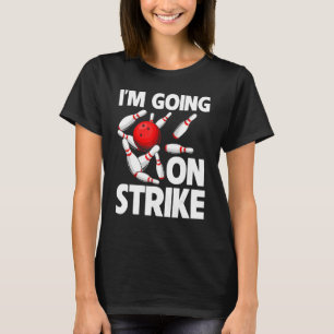 Ik ga op de Strike Bowling Player Bowler Funny_1 T-shirt