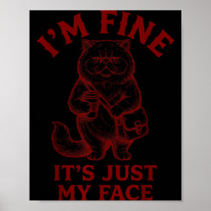 Ik Ga Prima Het Is Gewoon Mijn Gezicht - Kat Koffi Poster
