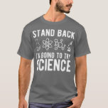 Ik ga proberen met Science Funny Sarcasti. T-shirt<br><div class="desc">Ik ga proberen Wetenschap Funny Sarcastic Nerd Premium te proberen.</div>