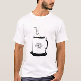 Ik ga toch koffie halen t-shirt