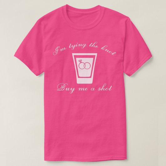 Ik ga trouwen, koop me een shot 1 t-shirt (Design voorkant)