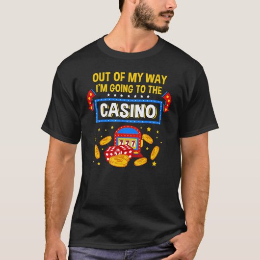 Ik ga uit mijn weg naar Casino Player T-shirt (Voorkant)