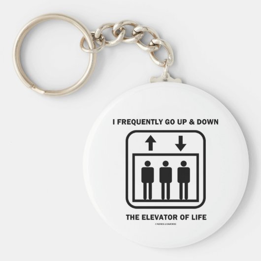 Ik ga vaak naar boven en naar beneden, de levensve sleutelhanger (Voorkant)