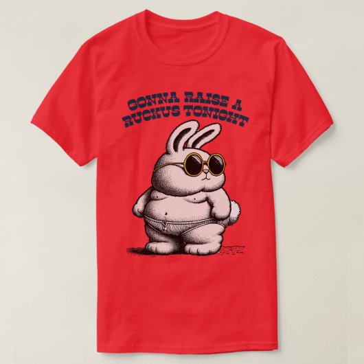 Ik ga vanavond een ruckus opvoeden t-shirt (Design voorkant)