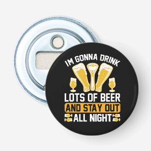 Ik ga veel bier drinken button flesopener