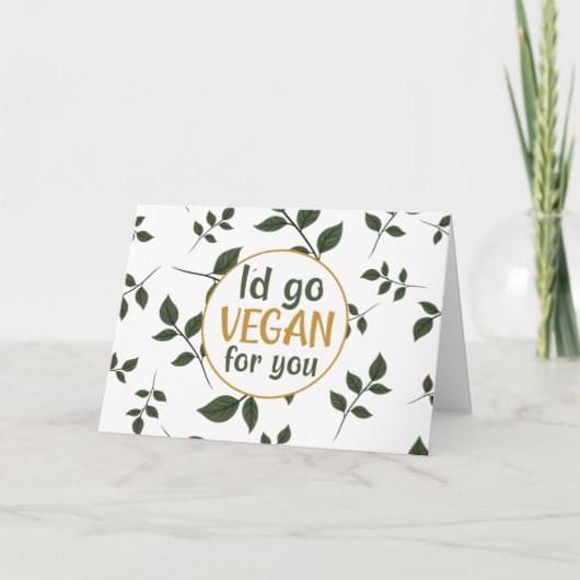 Ik ga vegan voor jou, Valentijnsdag  Kaart (Voorkant)