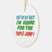 Ik ga voor de Triple-sprong. Keramisch Ornament (Links)