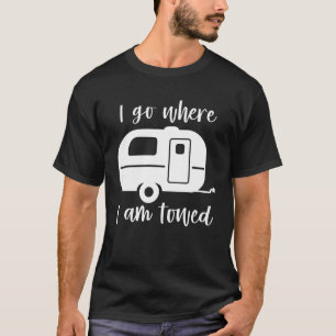 Ik ga waar ik ben gesleept t-shirt