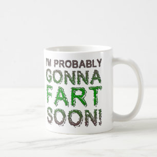 Ik ga waarschijnlijk binnenkort een scheet laten F Koffiemok
