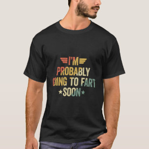Ik ga waarschijnlijk snel weg t-shirt