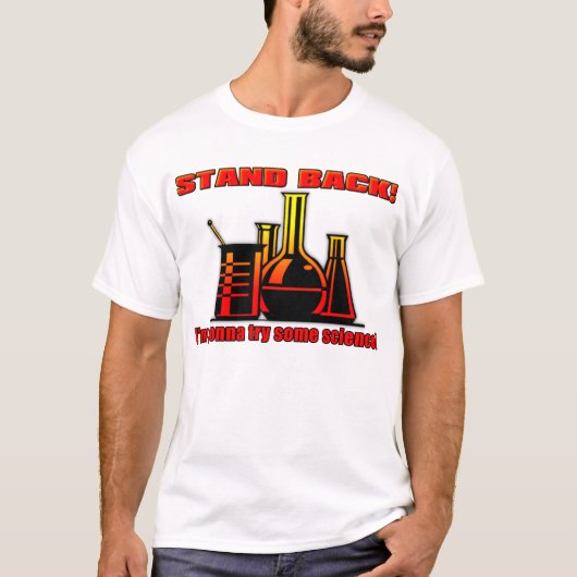 Ik ga wat wetenschap proberen, leuk shirt (Voorkant)