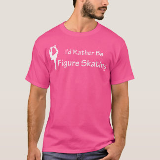 Ik Gaan Liever Kunstschaatsen Schaatsen T-shirt