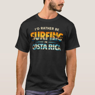 Ik Gaan Liever Surfen in Costa Rica T-shirt