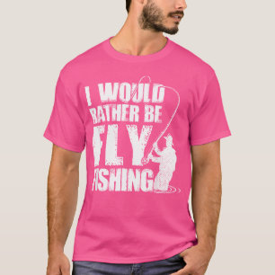 Ik Gaan Liever Vliegvissen Hobby Visser Vissen T-shirt