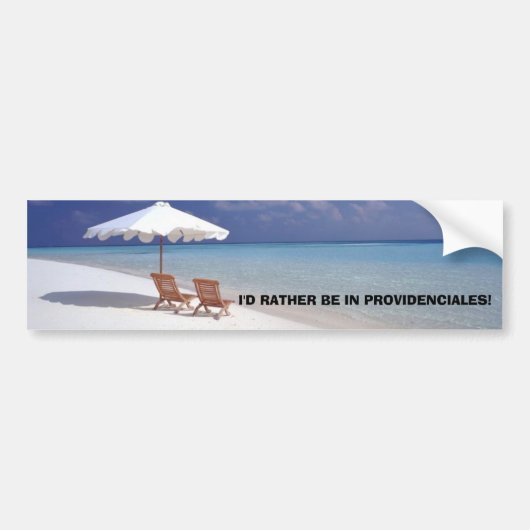 IK GAE LIEVER NAAR PROVIDENCIALES! BUMPERSTICKER (Voorkant)