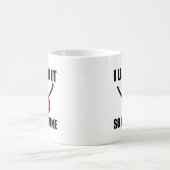 Ik gaf het een licentie, dus het is mijn mijne koffiemok (Center)