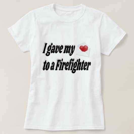 Ik gaf mijn hart aan een brandweerman t-shirt (Design voorkant)