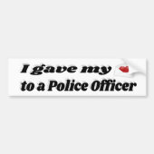 Ik gaf mijn hart aan een politieagent bumpersticker (Voorkant)