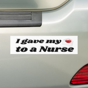 Ik gaf mijn hart aan een verpleegster bumpersticker