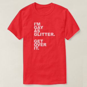 IK GAY ALS GLITTER. KIES ER OVER. T-SHIRT