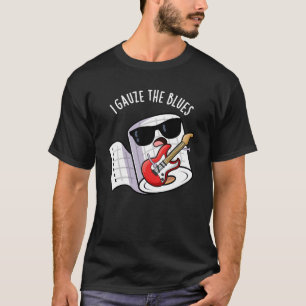 Ik Gazen De Blues Grappige Eerste Hulp Pun Donkere T-shirt