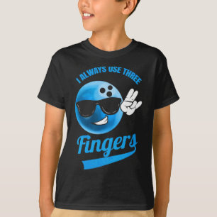 Ik gebruik altijd drie vingers - grappig bowlen t-shirt