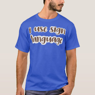 ik gebruik gebarentaal medium bruin t-shirt