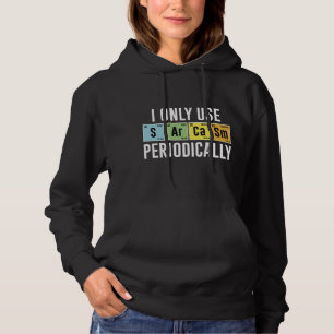 Ik gebruik Sarcasm alleen periodiek Hoodie
