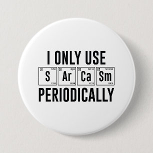 Ik gebruik Sarcasm alleen periodiek Ronde Button 7,6 Cm