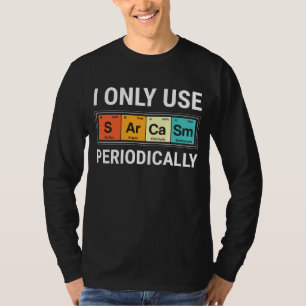 Ik gebruik Sarcasm alleen periodiek T-shirt