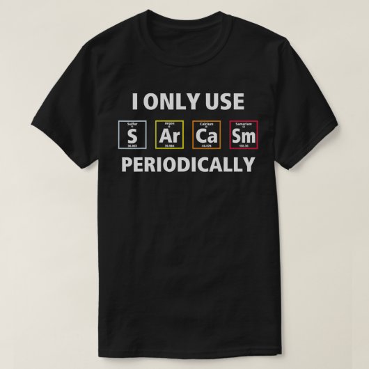 Ik gebruik Sarcasm alleen periodiek T-shirt (Design voorkant)