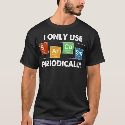 Ik gebruik Sarcasm alleen periodiek T-shirt (Voorkant)