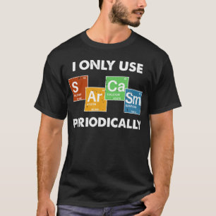 Ik gebruik Sarcasm alleen periodiek T-shirt