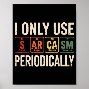 Ik Gebruik Sarcasme Alleen Periodiek Grappige Chem Poster