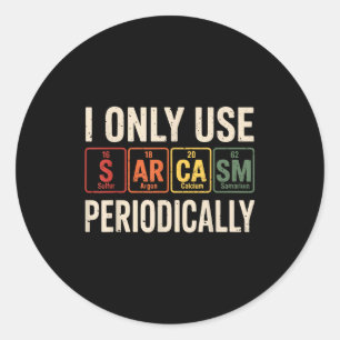 Ik Gebruik Sarcasme Alleen Periodiek Grappige Chem Ronde Sticker
