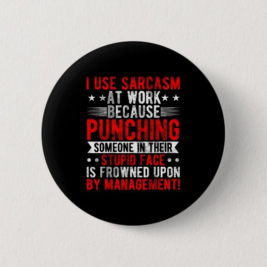 Ik Gebruik Sarcasme Op Het Werk Omdat Slaan, Sarca Ronde Button 5,7 Cm (Voorkant)