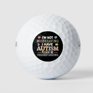 Ik gedraag me niet slecht, ik heb Autisme Bewustzi Golfballen