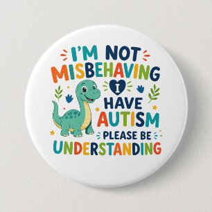Ik gedraag me niet slecht, ik heb autisme ronde button 7,6 cm