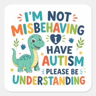 Ik gedraag me niet slecht, ik heb autisme vierkante sticker