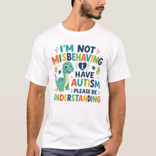 Ik gedraag me niet verkeerd, ik heb autisme t-shirt