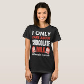 Ik geef alleen om chocolade-melk t-shirt (Voorkant volledig)