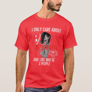 Ik geef alleen om Creepypasta Girl Kawaii Anime Go T-shirt